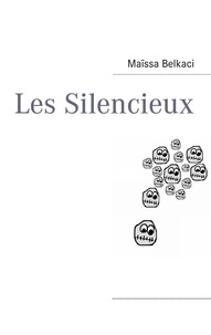 Maïssa Belkaci - Les silencieux.