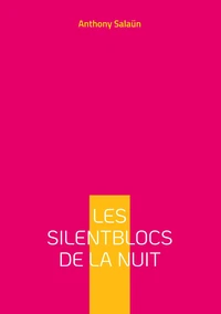 Les silentblocs de la nuit