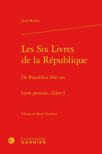 Les Six livres République, Livre premier. Republica libri sex, Liber I, Edition latin-français