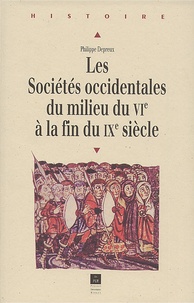 Philippe Depreux - Les sociétés occidentales du milieu du VIe à la fin du IXe siècle.