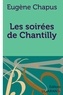 Eugène Chapus - Les soirées de Chantilly.