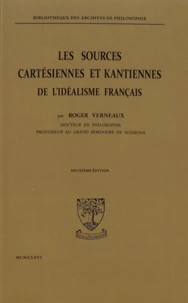 Les sources cartésiennes et kantiennes de l'idéalisme français