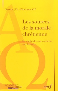 Servais-Théodore Pinckaers - Les sources de la morale chrétienne - Sa méthode, son contenu, son histoire.