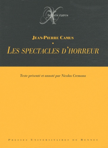 Jean-Pierre Camus - Les spectacles d'horreur.
