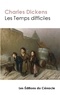 Charles Dickens - Les temps difficiles.