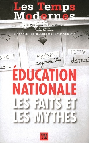  Collectif - Les Temps Modernes N° 637-638-639, Mars : Education nationale - Les faits et les mythes.