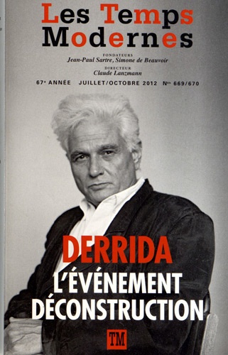 Les Temps Modernes N° 669/670, juillet- Jacques Derrida. L'événement déconstruction