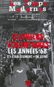 Claude Lanzmann - Les Temps Modernes N° 684-685, Juillet-octobre 2015 : Ouvriers volontaires, les année 68 - "L'établissement" en usine.