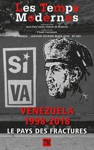 Claude Lanzmann - Les Temps Modernes N° 697 : Venezuela 1998-2018 - Le pays des fractures.