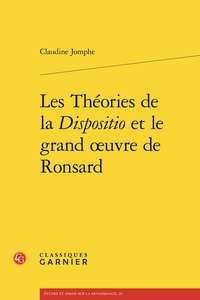 Claudine Jomphe - Les Théories de la Dispositio et le grand œuvre de Ronsard.