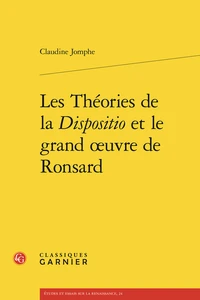 Les Théories de la Dispositio et le grand œuvre de Ronsard