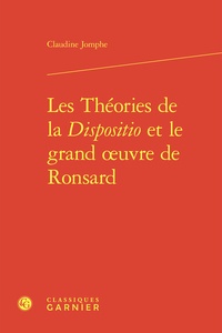 Claudine Jomphe - Les Théories de la Dispositio et le grand œuvre de Ronsard.