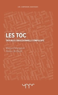 Margot Morgiève et Xavier Briffault - Les TOC - Troubles obsessionnels compulsifs.