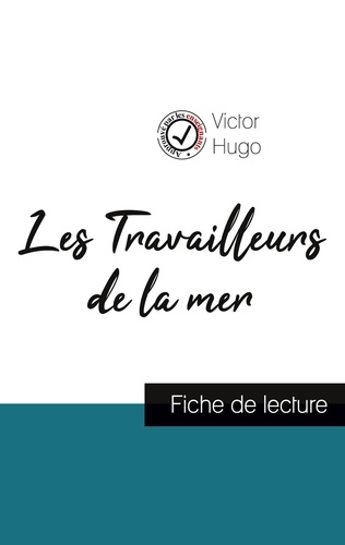 Victor Hugo - Les Travailleurs de la mer - Fiche de lecture.