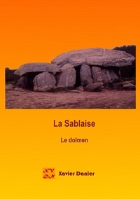 Xavier Danier - Les tribulations amoureuses de Xavier 4 : La sablaise - Le dolmen.
