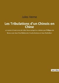 Jules Verne - Les Tribulations d'un Chinois en Chine - un roman d'aventures de Jules Verne adapté au cinéma par Philippe de Broca avec Jean-Paul Belmondo Ursula Andress et Jean Rochefort.