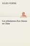 Jules Verne - Les tribulations d'un chinois en Chine.