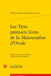Clément Marot et Barthélémy Aneau - Les Trois premiers livres de la Métamorphose d'Ovide.