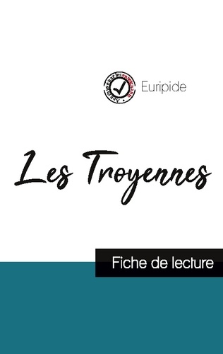  Euripide - Les Troyennes de Euripide (fiche de lecture et analyse complète de l'oeuvre).