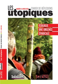  Union syndicale Solidaires - Les utopiques N° 15, hiver 2020 : Ecologie, une urgence syndicale.
