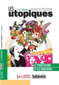 Murielle Guilbert - Les utopiques N° 24, hiver 2023 : Le syndicalisme et les territoires.