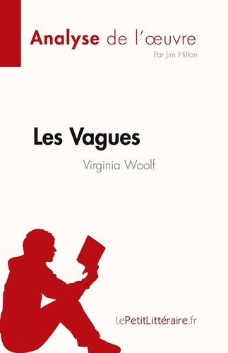 Les Vagues de Virginia Woolf (Analyse de l'oeuvre). Résumé complet et analyse détaillée de l'oeuvre