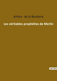 Les véritables prophéties de Merlin
