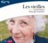 Pascale Gautier - Les vieilles. 1 CD audio MP3