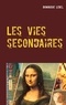 Dominique Lebel - Les vies secondaires.