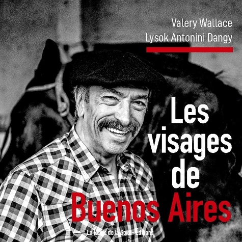 Valery Wallace et Dangy lysok Antonini - Les visages de Buenos Aires.