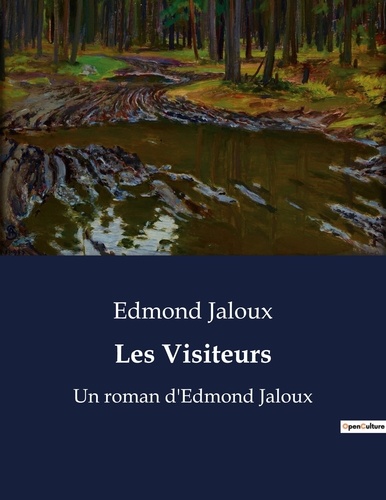 Edmond Jaloux - Les Visiteurs - Un roman d'Edmond Jaloux.