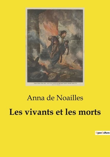 Noailles anna De - Les classiques de la littérature  : Les vivants et les morts.