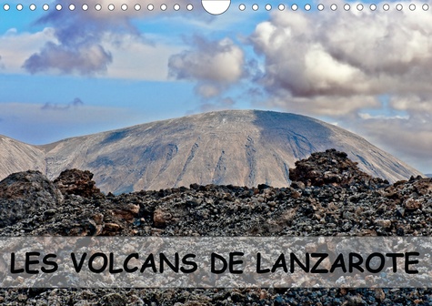 Les volcans de Lanzarote. Des champs de lave, des cratères, des pierres basaltiques, des bombes volcaniques et des plantes « vertes » pour décorer cette "forêt noire" tellurique  Edition 2020