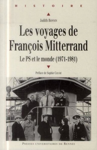 Les voyages de François Mitterrand. Le PS et le monde (1971-1981)