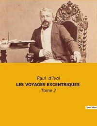 LES VOYAGES EXCENTRIQUES - Tome 2