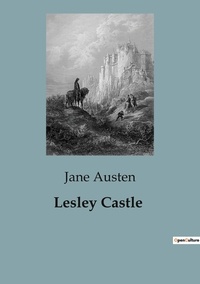 Jane Austen - Lesley Castle.