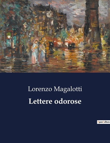 Lorenzo Magalotti - Classici della Letteratura Italiana  : Lettere odorose - 4135.