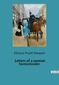 Elinore Pruitt Stewart - Letters of a woman homesteader.