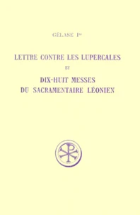 LETTRE CONTRE LES LUPERCALES ET DIX-HUIT MESSES DU SACRAMENTAIRE LEONIEN. Edition bilingue français-latin