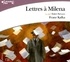 Franz Kafka - Lettres à Milena. 1 CD audio