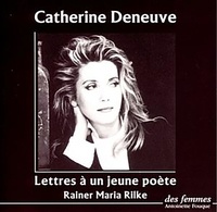 Rainer Maria Rilke et Catherine Deneuve - Lettres à un jeune poète. 1 CD audio