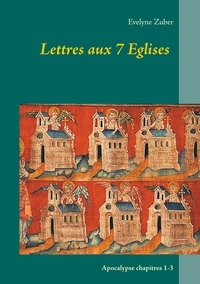Evelyne Zuber - Lettres aux 7 églises - Apocalypse chapitres 1-3.