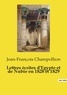 Jean-François Champollion - Les classiques de la littérature  : Lettres écrites d'Egypte et de Nubie en 1828 et 1829.