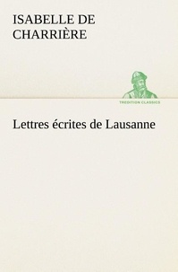 Isabelle de Charrière - Lettres écrites de Lausanne.