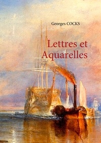 Georges Cocks - Lettres et aquarelles.