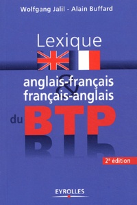Wolfgang Jalil et Alain Buffard - Lexique anglais-français & français-anglais du BTP.