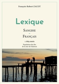 François-Robert Zacot - Lexique Sangihe-Français - Population des îles de la mer de Sulawesi.