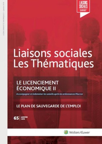 Rémy Favre et Pascal Lagoutte - Liaisons sociales Les Thématiques N° 65, janvier 2019 : Le licenciement économique - Tome 2, Accompagner et indemniser les salariés après les ordonnances Macron.