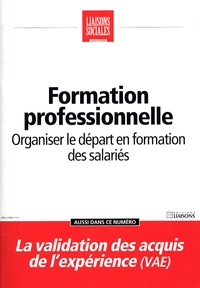  Liaisons sociales - Liaisons Sociales Quotidien Novembre 2006 : Formation professionnelle - Organiser le départ en formation des salariés.