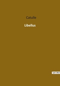 Catulle - Ésotérisme et Paranormal  : Libellus.
